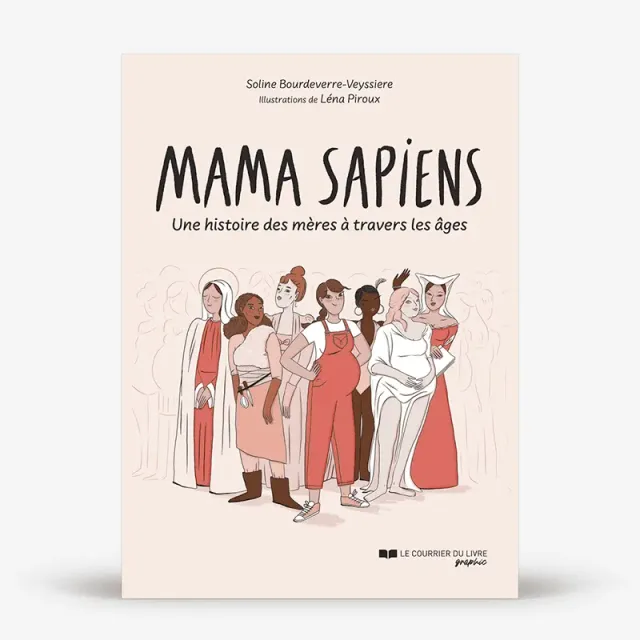 My365 Mama sapiens Une histoire des mères à travers les âges livre