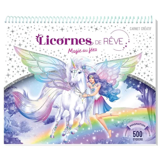 Licornes de rêve Magie des fées carnet créatif +500 stickers dès 5 ans