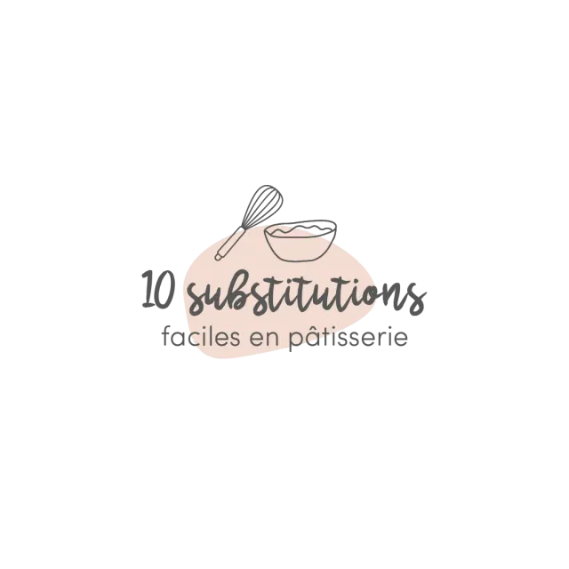 Les Belles Combines 10 substitutions pâtisserie fiche française