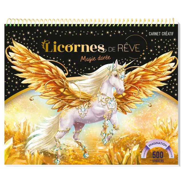 Licornes de rêve Magie dorée carnet créatif +500 stickers