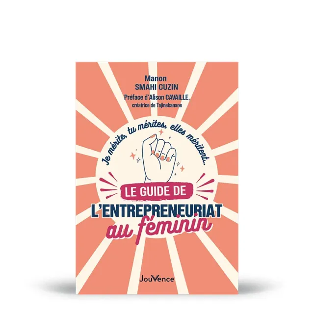 My365 Je mérite guide entrepreneuriat féminin livre