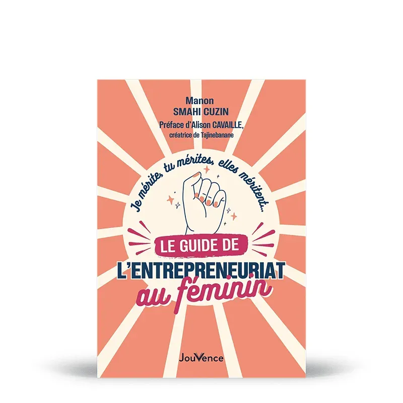 My365 Je mérite guide entrepreneuriat féminin livre