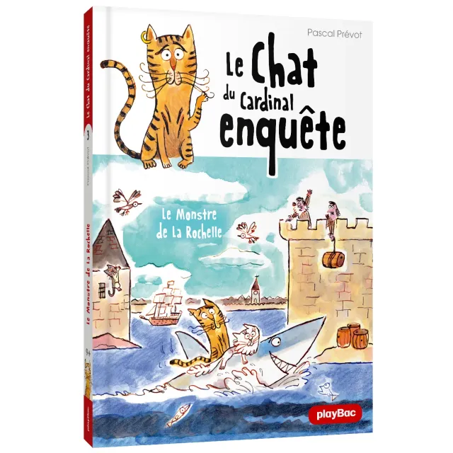 Le Chat du Cardinal Tome 3 Le monstre de La Rochelle roman 9 ans