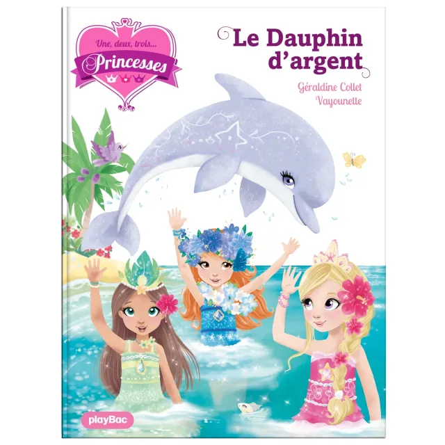 Frigobloc Une, deux, trois Princesses Tome 17 roman enfant dauphin d'argent